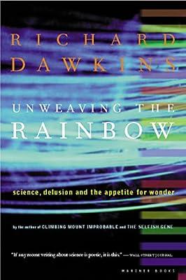 Unweaving The Rainbow: Science: Science, Delusion and the Appetite for Wonder by Dawkins, Richard | Paperback | Science