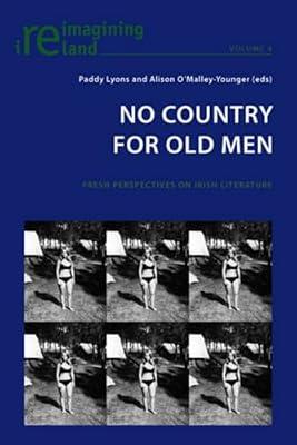 No Country for Old Men: Fresh Perspectives on Irish Literature: 4 (Reimagining Ireland) | Paperback | Literary Studies: From C 1900 -