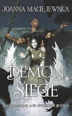 Demon Siege: 4 (Pacts Arcane and Otherwise) by Maciejewska, Joanna | Paperback | Fantasy