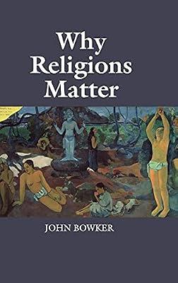 Why Religions Matter by Bowker, John | Hardcover | Religion