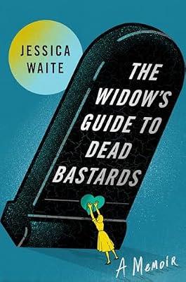 The Widow's Guide to Dead Bastards by Waite, Jessica | Hardcover | Biography & Autobiography