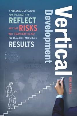 Vertical Development: A personal story about how the ability to reflect and take risks will transform the way you lead, live, and create results: 1 ... is left blank. However, it is not a series]) by Háfjall, Kim | Paperback | Management: Leadership & Motivation