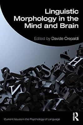 Linguistic Morphology in the Mind and Brain: Representations in the Mind and Brain (Current Issues in the Psychology of Language) | Paperback | Psychology