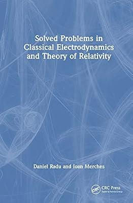 Solved Problems in Classical Electrodynamics and Theory of Relativity by Radu, Daniel; Merches, Ioan | Hardcover | Electricity