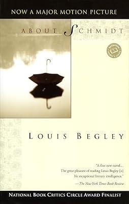About Schmidt: A Novel (Ballantine Reader's Circle) by Begley, Louis | Paperback | Fiction