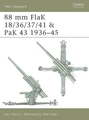88 mm FlaK 18/36/37/41 and PaK 43 1936–45: No. 46 (New Vanguard) by Norris, John | Paperback | General & World History