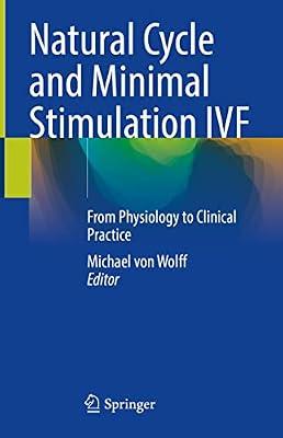 Natural Cycle and Minimal Stimulation Ivf: From Physiology to Clinical Practice | Hardcover | Health & Fitness