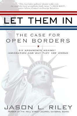 Let Them In: The Case for Open Borders by Riley, Jason L. | Paperback | Social Science