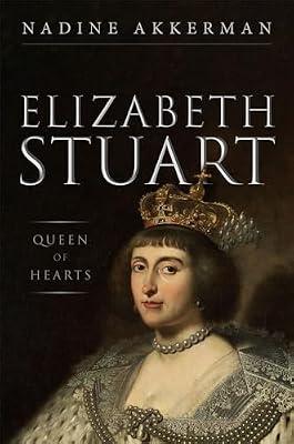 Elizabeth Stuart, Queen of Hearts by Akkerman, Nadine | Hardcover | Biography: Historical