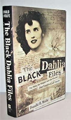 The Black Dahlia Files: The Mob, the Mogul, and the Murder That Transfixed Los Angeles | Hardcover