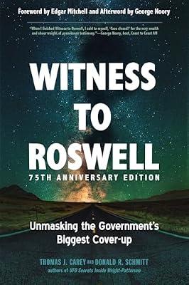 Witness to Roswell: Unmasking the Government's Biggest Cover-up by Carey, Thomas J.; Schmitt, Donald R. | Paperback | Body