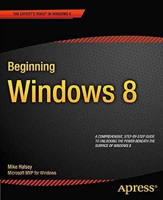 Beginning Windows 8 by Halsey, Mike | Paperback | Windows & Variants