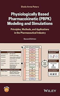 Physiologically Based Pharmacokinetic (PBPK) Modeling and Simulations: Principles, Methods, and Applications in the Pharmaceutical Industry by Peters, Sheila Annie | Hardcover | Medical