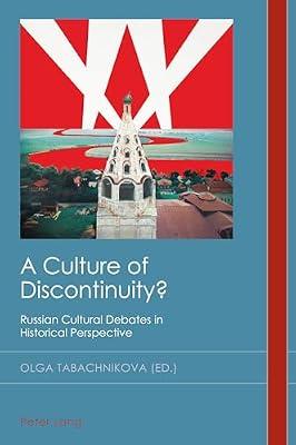 A Culture of Discontinuity?: Russian Cultural Debates in Historical Perspective: 34 (Cultural History & Literary Imagination) | Paperback | The Arts