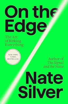 On the Edge: The Art of Risking Everything by Silver, Nate | Hardcover | Business & Economics