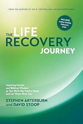 The Life Recovery Journey: Inspiring Stories and Biblical Wisdom As You Work the Twelve Steps and Let Them Work You (No Series Linked) by Arterburn, Stephen; Stoop, David | Paperback | Religion