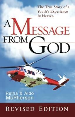 Message from God Special Edition: The True Story of a Youth's Experience in Heaven by McPherson, Aldo; McPherson, Retha | Paperback | Christian Life & Practice