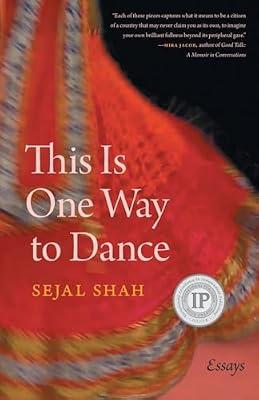 This Is One Way to Dance: Essays (Crux: The Georgia Series in Literary Nonfiction Series) by Shah, Sejal | Paperback | Autobiography: General