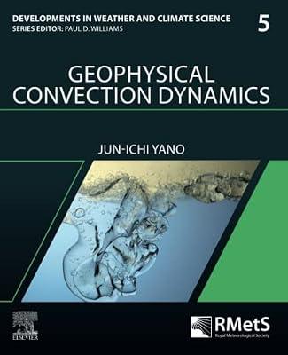 Geophysical Convection Dynamics: Volume 5 (Developments in Weather and Climate Science, 5) by Yano, Jun-ichi | Paperback | Science