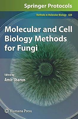 Molecular and Cell Biology Methods for Fungi: 638 (Methods in Molecular Biology) | Hardcover | Cellular Biology (Cytology)