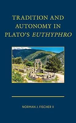 Tradition and Autonomy in Plato's Euthyphro by Fischer II, Norman J. | Hardcover | Western Philosophy: Ancient