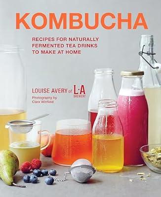Kombucha: Recipes for Naturally Fermented Tea Drinks to Make at Home by Avery, Louise | Hardcover | Cooking