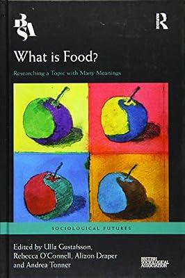 What is Food?: Researching a Topic with Many Meanings (Sociological Futures) | Hardcover | Environmental Science