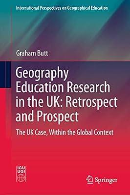 Geography Education Research in the UK: Retrospect and Prospect: The UK Case, Within the Global Context (International Perspectives on Geographical Education) by Butt, Graham | Hardcover | United Kingdom