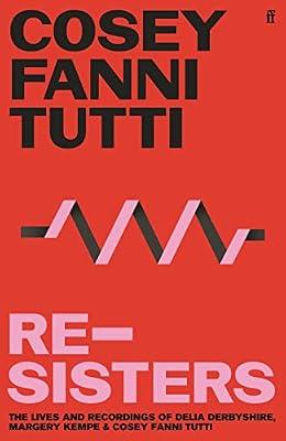 Re-Sisters by Tutti, Cosey Fanni | Hardcover | Biography & Autobiography