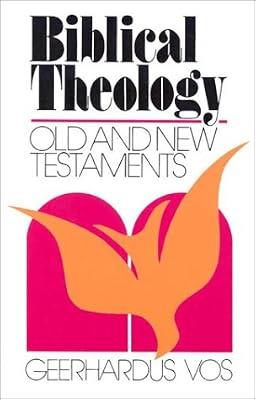 Biblical Theology by Vos, Geerhardus | Paperback | Christian Theology