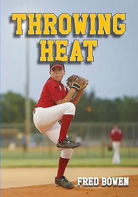 Throwing Heat: 12 (Fred Bowen Sports Story Series) by Bowen, Fred | Paperback | Juvenile Fiction