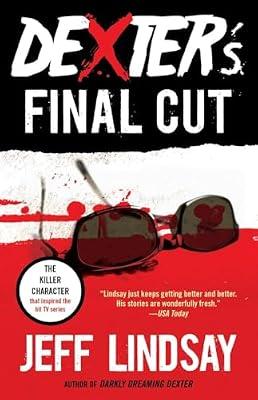 Dexter's Final Cut: Dexter Morgan (7) (Dexter Series) by Lindsay, Jeff | Paperback | Fiction