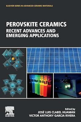 Perovskite Ceramics: Recent Advances and Emerging Applications (Elsevier on Advanced Ceramic Materials) | Paperback | Technology & Engineering