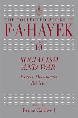 Socialism & War – Essays, Documents, Reviews V10 (The collected works of F.A. Hayak) by Hayek, F A | Hardcover | Socialism & Left-Of-Centre Democratic Ideologies
