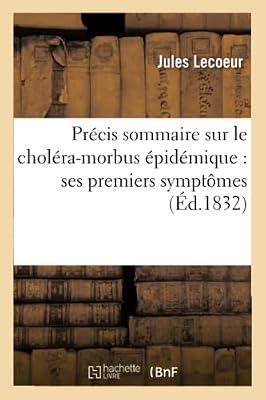 Prcis Sommaire Sur Le Cholra-Morbus pidmique: Ses Premiers Symptmes Et Les Moyens Les Plus Propres Les Combattre (Sciences) by Lecoeur, Jules | Paperback | Medicine: General Issues