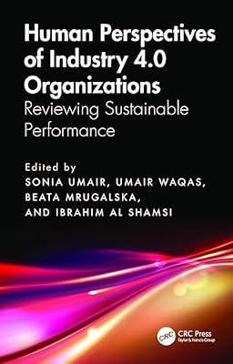 Human Perspectives of Industry 4.0 Organizations: Reviewing Sustainable Performance | Hardcover | Business And The Environment; Sustainable Approaches To Business