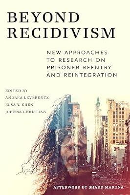 Beyond Recidivism: New Approaches to Research on Prisoner Reentry and Reintegration | Paperback | Urban Communities