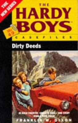 DIRTY DEEDS (HARDY BOYS CASE FILE 49) by Dixon, Franklin W. | Mass_Market