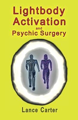 Lightbody Activation and Psychic Surgery by Carter, Lance | Paperback | Body