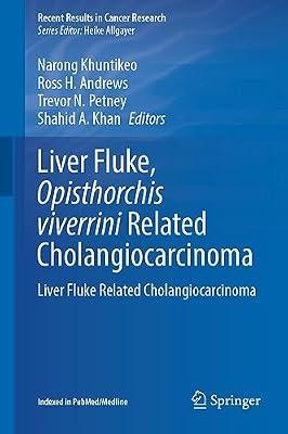 Liver Fluke, Opisthorchis viverrini Related Cholangiocarcinoma: Liver Fluke Related Cholangiocarcinoma: 219 (Recent Results in Cancer Research) | Hardcover | Oncology