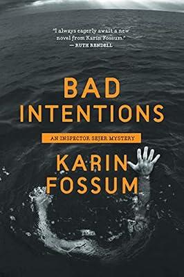 Bad Intentions (Inspector Sejer Mysteries): A Haunting Scandinavian Crime Thriller – Inspector Sejer Mystery: 7 by Fossum, Karin | Paperback | Fiction