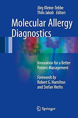 MOLECULAR ALLERGY DIAGNOSTICS INNOVATION FOR A BETTER PATIENT MANAGEMENT (HB 2017) | Hardcover | Medical