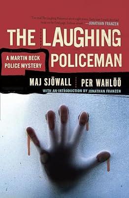 The Laughing Policeman: A Martin Beck Police Mystery (4) (Martin Beck Police Mystery Series) by Sjowall, Maj; Wahloo, Per | Paperback | Fiction