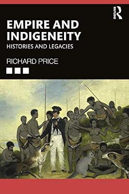 Empire and Indigeneity: Histories and Legacies by Price, Richard | Paperback | Sociology