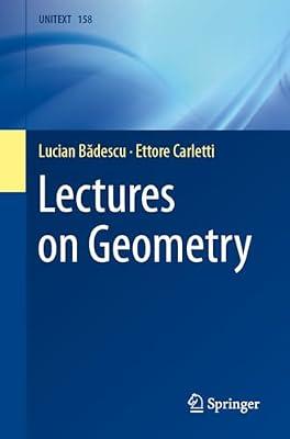 Lectures on Geometry: 158 (UNITEXT) by Bădescu, Lucian; Carletti, Ettore | Paperback | Geometry