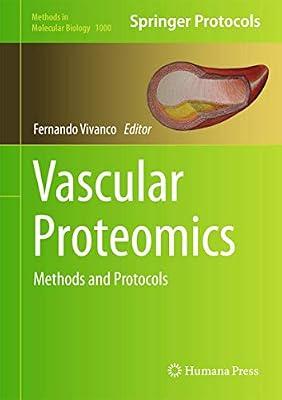 Vascular Proteomics: Methods and Protocols: 1000 (Methods in Molecular Biology) | Hardcover | Proteins