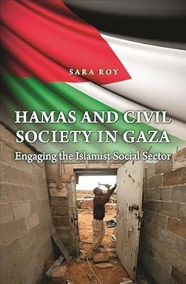 Hamas and Civil Society in Gaza: Engaging the Islamist Social Sector: 50 (Princeton Studies in Muslim Politics, 50) by Roy, Sara | Paperback | History