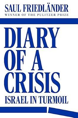 Diary of a Crisis: Israel in Turmoil by Friedlander, Saul | Hardcover | Political Science