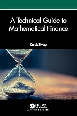 A Technical Guide to Mathematical Finance (Chapman and Hall/CRC Financial Mathematics Series) by Zweig, Derek | Paperback | Applied Mathematics