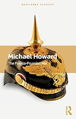 The Franco-Prussian War (Routledge Classics) by Howard, Michael | Paperback | History